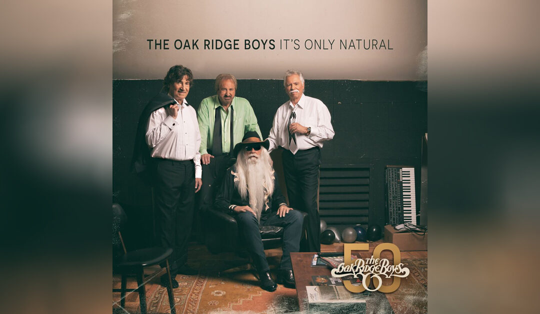 The Oak Ridge Boys Reissue Their Hit Album It’s Only Natural